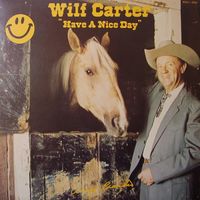 Wilf Carter - Have A Nice Day